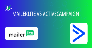 Read more about the article Mailerlite vs ActiveCampaign: Which Email Marketing Platform Fits Your Business Needs?